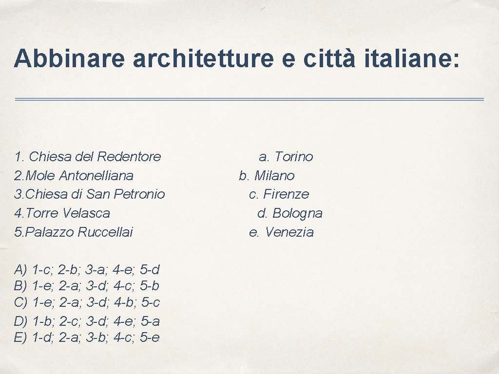 Abbinare architetture e città italiane: 1. Chiesa del Redentore 2. Mole Antonelliana 3. Chiesa