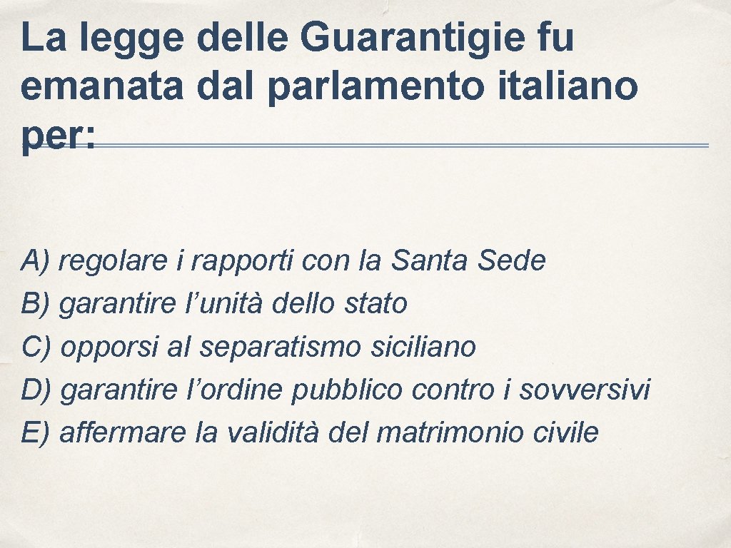 La legge delle Guarantigie fu emanata dal parlamento italiano per: A) regolare i rapporti