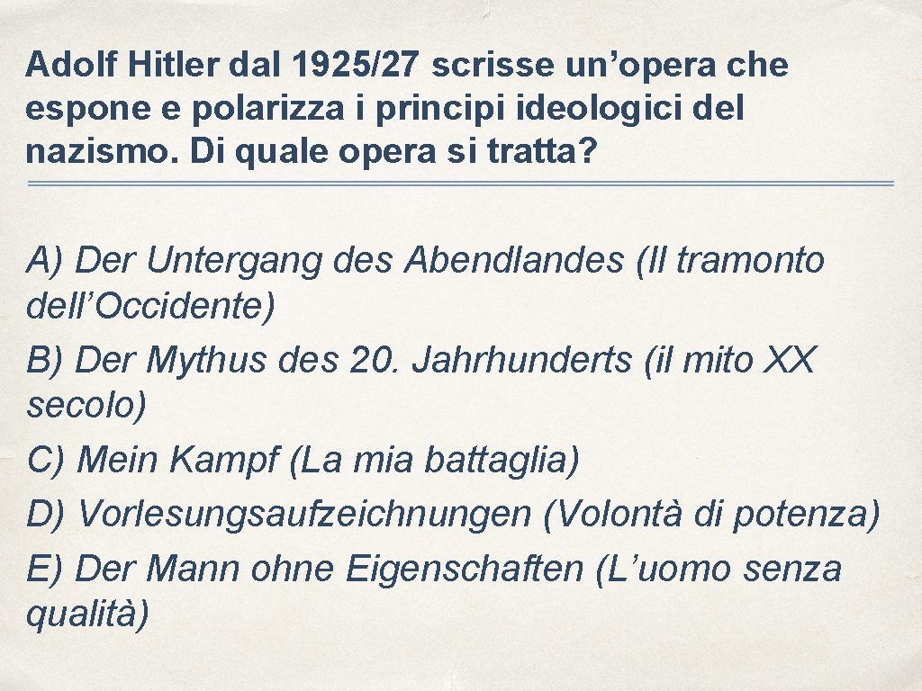 Adolf Hitler dal 1925/27 scrisse un’opera che espone e polarizza i principi ideologici del