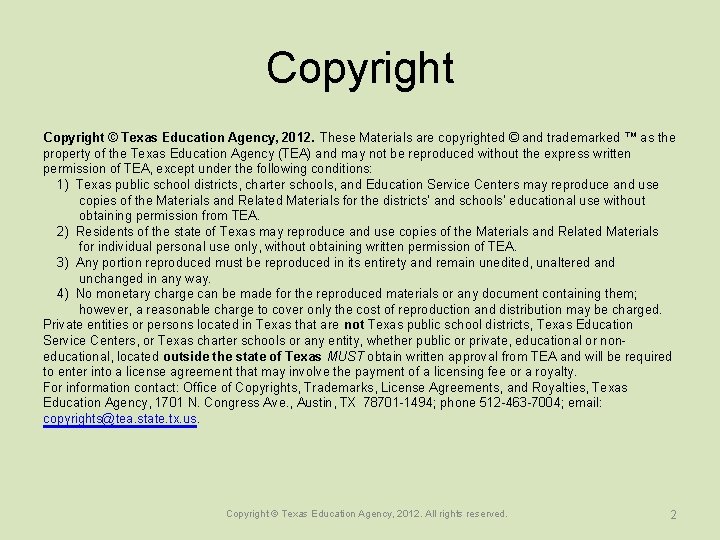 Copyright © Texas Education Agency, 2012. These Materials are copyrighted © and trademarked ™