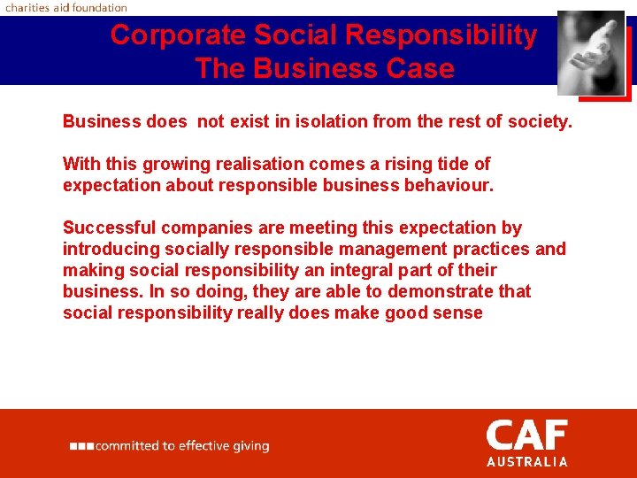 Corporate Social Responsibility The Business Case Business does not exist in isolation from the
