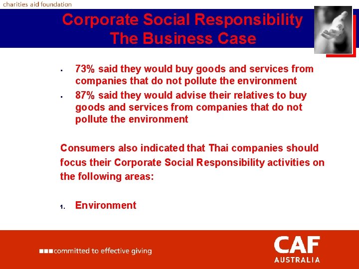 Corporate Social Responsibility The Business Case § § 73% said they would buy goods