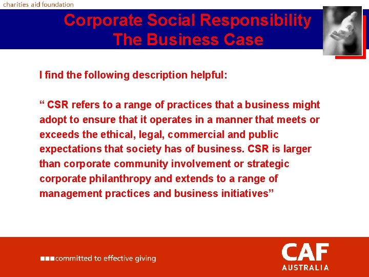 Corporate Social Responsibility The Business Case I find the following description helpful: “ CSR
