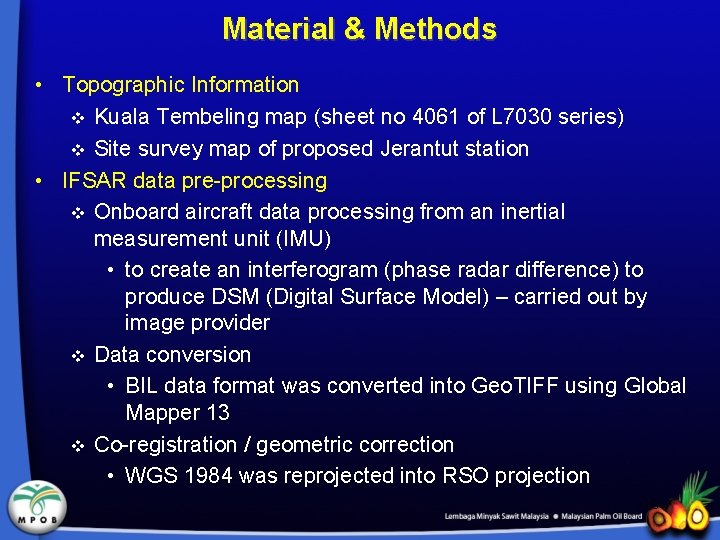 Material & Methods • Topographic Information v Kuala Tembeling map (sheet no 4061 of