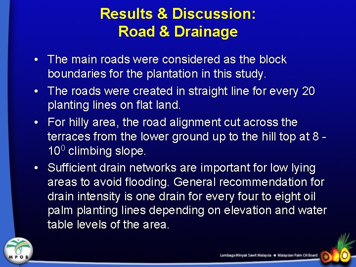 Results & Discussion: Road & Drainage • The main roads were considered as the