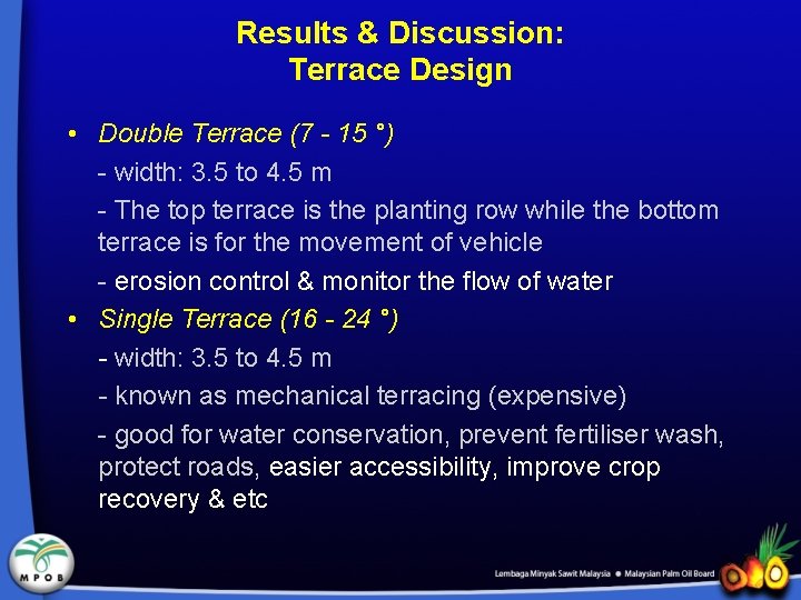 Results & Discussion: Terrace Design • Double Terrace (7 - 15 °) - width: