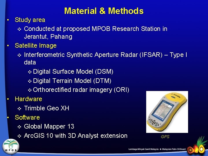 Material & Methods • Study area v Conducted at proposed MPOB Research Station in