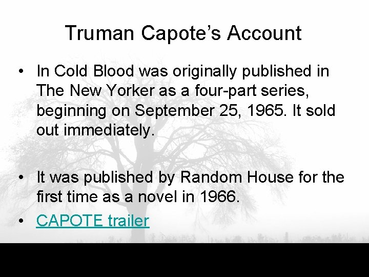 Truman Capote’s Account • In Cold Blood was originally published in The New Yorker