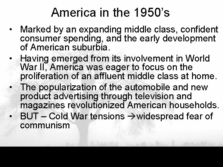 America in the 1950’s • Marked by an expanding middle class, confident consumer spending,