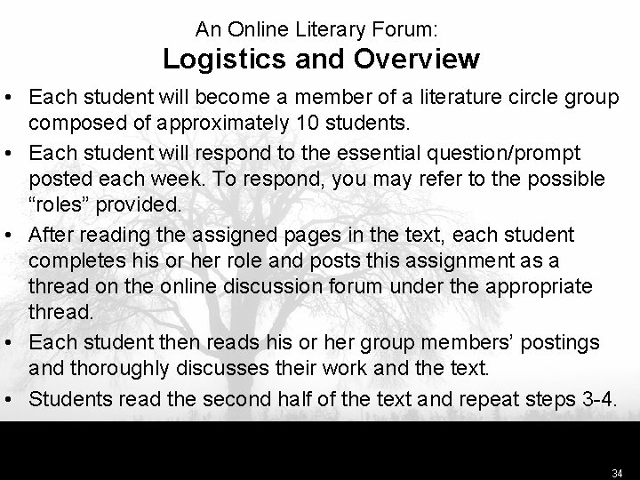 An Online Literary Forum: Logistics and Overview • Each student will become a member