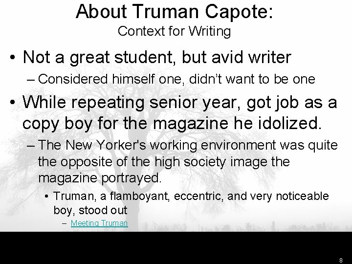 About Truman Capote: Context for Writing • Not a great student, but avid writer