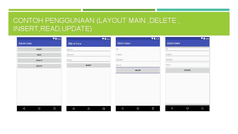 CONTOH PENGGUNAAN (LAYOUT MAIN , DELETE , INSERT, READ, UPDATE) 