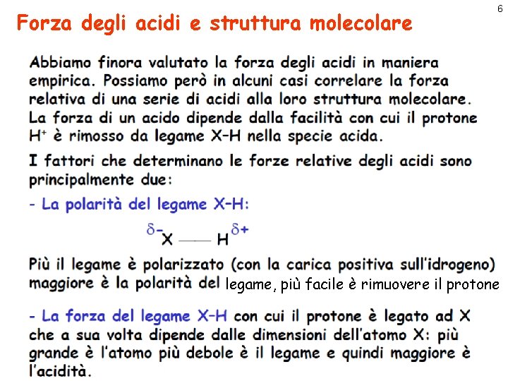 Forza degli acidi e struttura molecolare 6 legame, più facile è rimuovere il protone