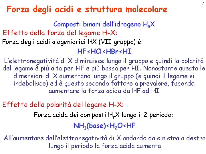 Forza degli acidi e struttura molecolare 7 Effetto della forza del legame H-X: Forza