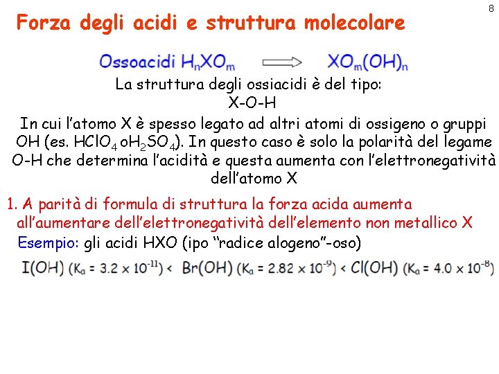 Forza degli acidi e struttura molecolare 8 La struttura degli ossiacidi è del tipo: