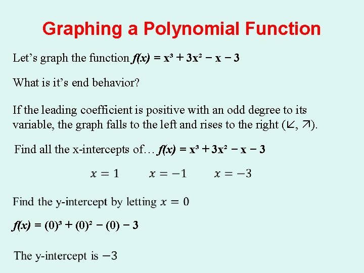 Graphing a Polynomial Function Let’s graph the function f(x) = x³ + 3 x²