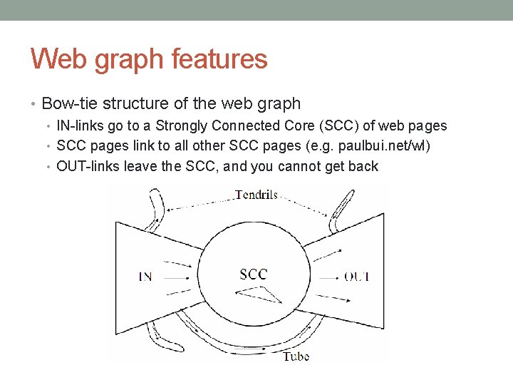 Web graph features • Bow-tie structure of the web graph • IN-links go to Web graph features • Bow-tie structure of the web graph • IN-links go to