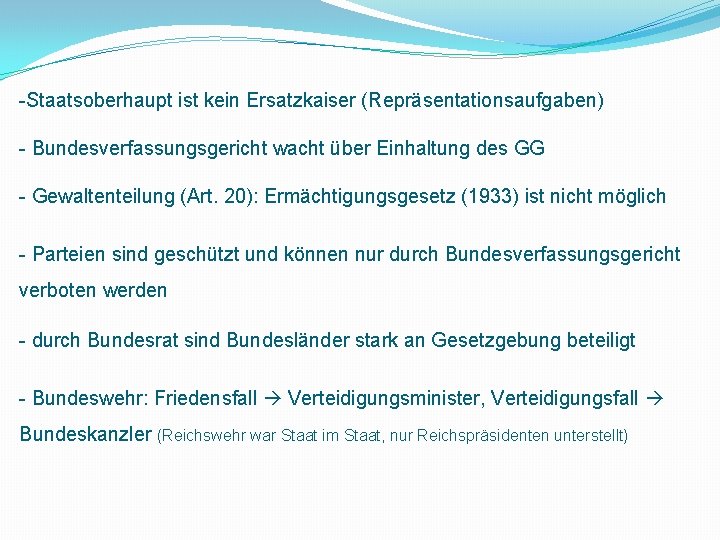 -Staatsoberhaupt ist kein Ersatzkaiser (Repräsentationsaufgaben) - Bundesverfassungsgericht wacht über Einhaltung des GG - Gewaltenteilung