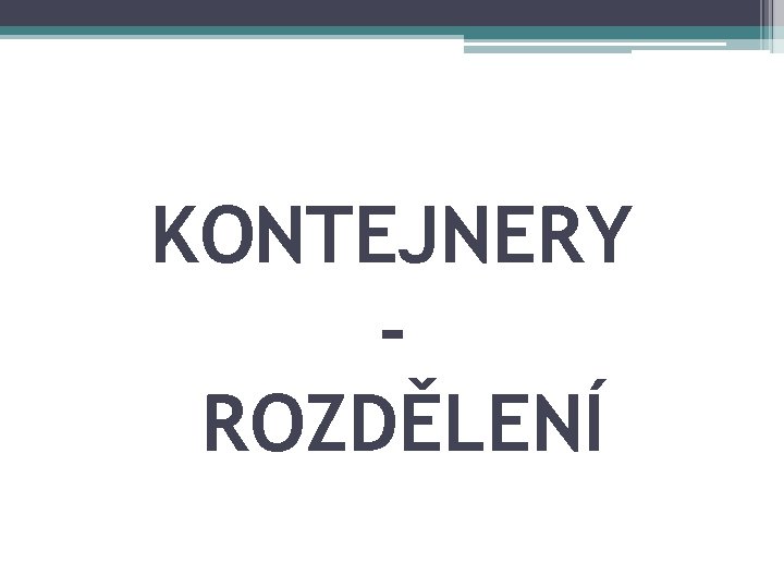 KONTEJNERY ROZDĚLENÍ 