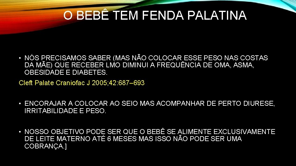 O BEBÊ TEM FENDA PALATINA • NÓS PRECISAMOS SABER (MAS NÃO COLOCAR ESSE PESO