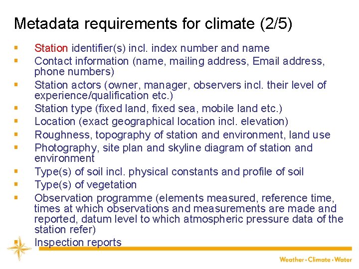 Metadata requirements for climate (2/5) § § § Station identifier(s) incl. index number and