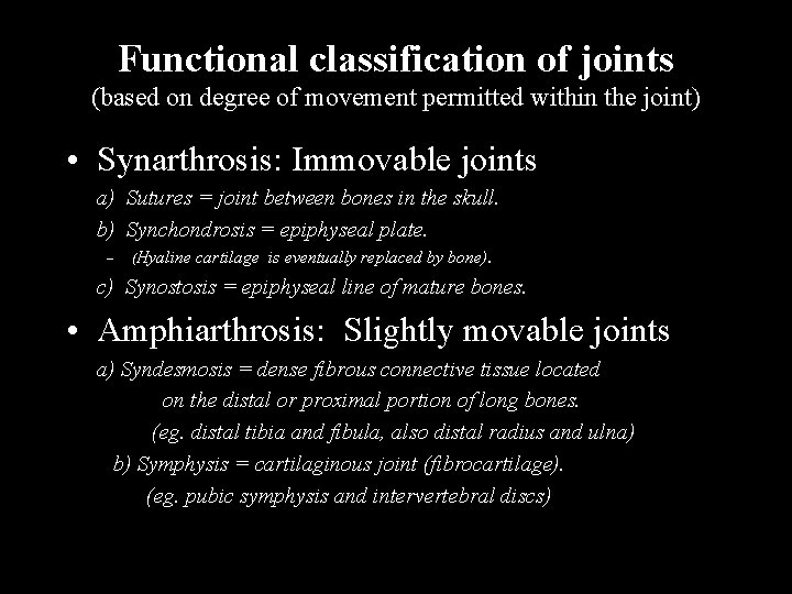Functional classification of joints (based on degree of movement permitted within the joint) •