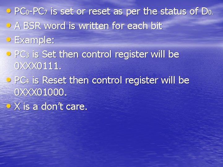  • PC 0 -PC 7 is set or reset as per the status