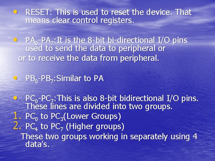  • RESET: This is used to reset the device. That means clear control