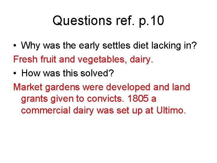 Questions ref. p. 10 • Why was the early settles diet lacking in? Fresh