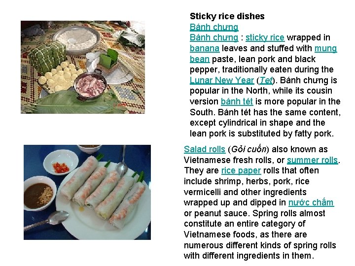 Sticky rice dishes Bánh chưng : sticky rice wrapped in banana leaves and stuffed