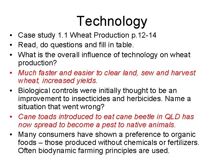 Technology • Case study 1. 1 Wheat Production p. 12 -14 • Read, do