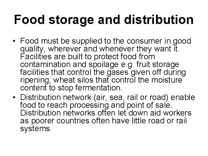 Food storage and distribution • Food must be supplied to the consumer in good