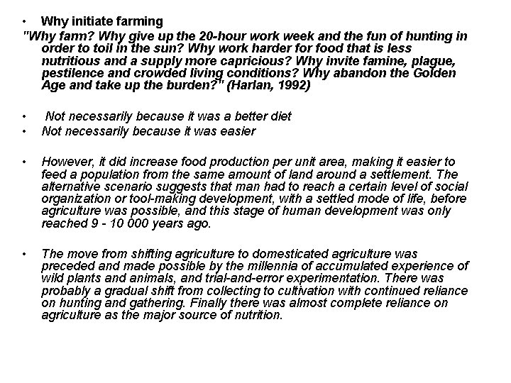  • Why initiate farming "Why farm? Why give up the 20 -hour work