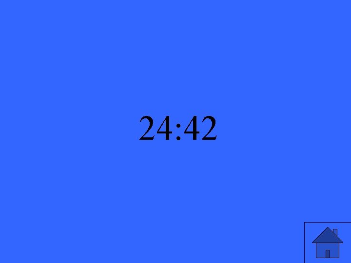 24: 42 13 