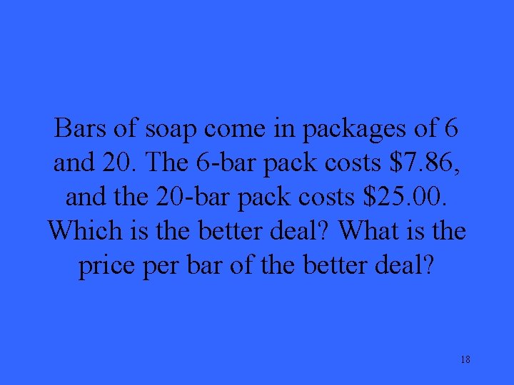 Bars of soap come in packages of 6 and 20. The 6 -bar pack