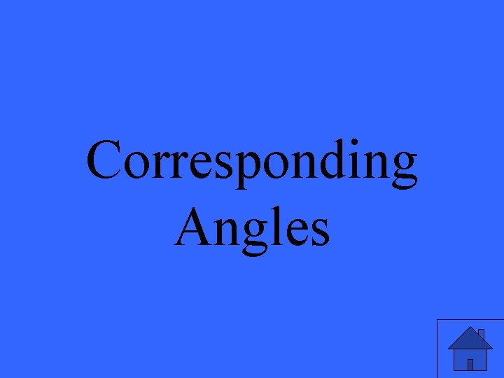 Corresponding Angles 25 