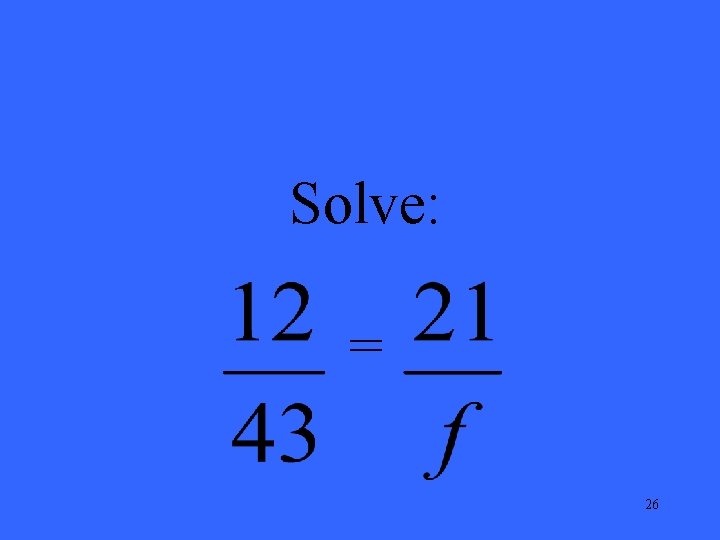 Solve: = 26 