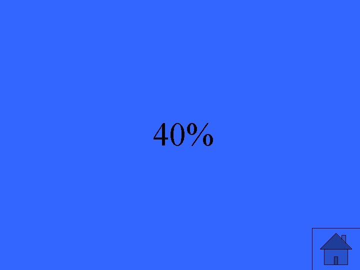 40% 47 