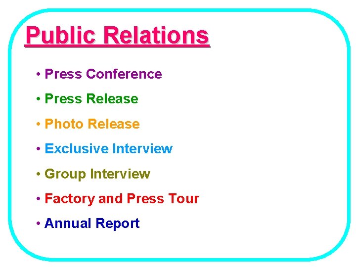 Public Relations • Press Conference • Press Release • Photo Release • Exclusive Interview