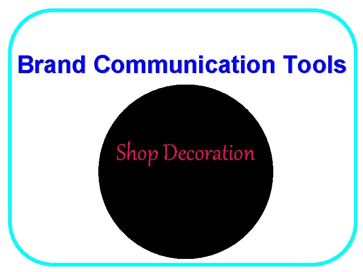 Brand Communication Tools Shop Decoration 