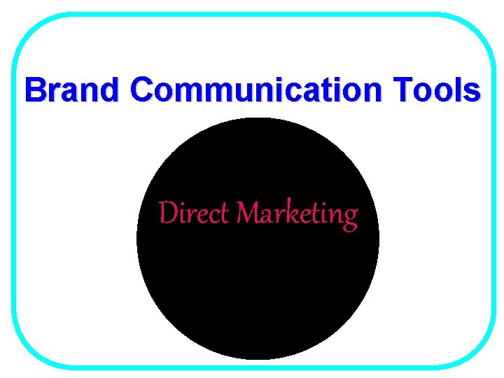 Brand Communication Tools Direct Marketing 