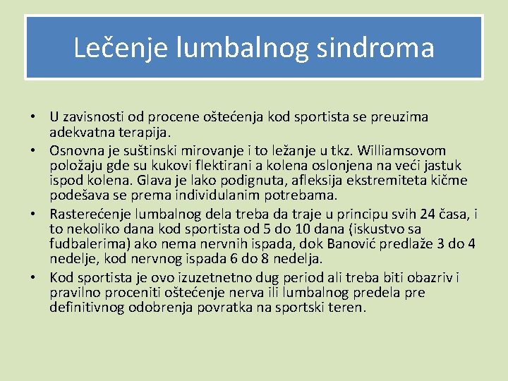 Lečenje lumbalnog sindroma • U zavisnosti od procene oštećenja kod sportista se preuzima adekvatna