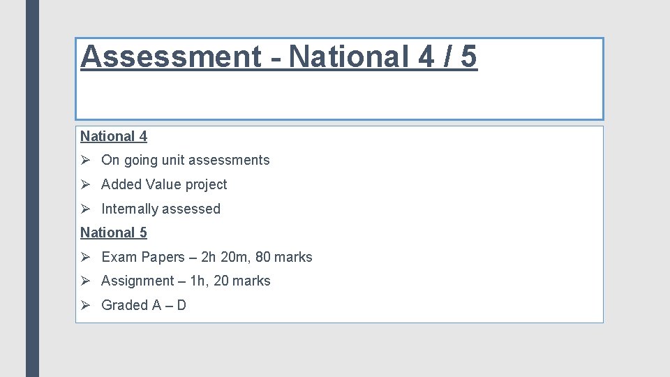 Assessment - National 4 / 5 National 4 Ø On going unit assessments Ø