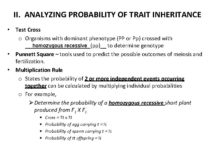 II. ANALYZING PROBABILITY OF TRAIT INHERITANCE • Test Cross o Organisms with dominant phenotype