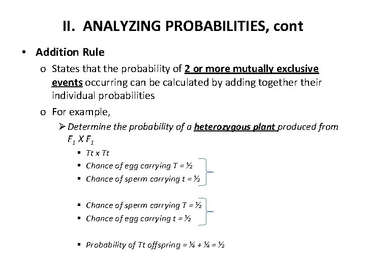 II. ANALYZING PROBABILITIES, cont • Addition Rule o States that the probability of 2