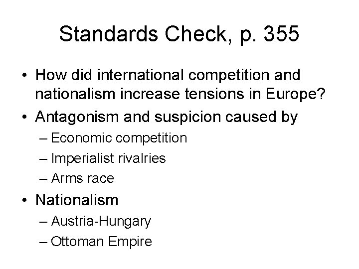 Standards Check, p. 355 • How did international competition and nationalism increase tensions in