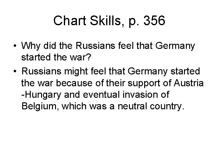 Chart Skills, p. 356 • Why did the Russians feel that Germany started the