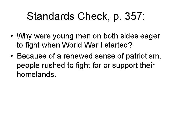 Standards Check, p. 357: • Why were young men on both sides eager to