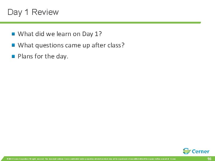Day 1 Review What did we learn on Day 1? What questions came up