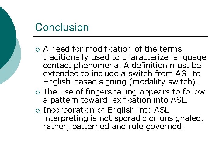 Conclusion ¡ ¡ ¡ A need for modification of the terms traditionally used to